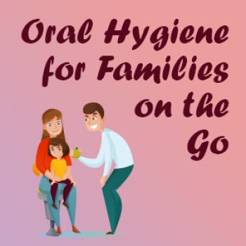 Lexington dentist Dr. Kevin Brewer of Brewer Family Dental suggests some easy oral hygiene tips for kids and busy families on the go.