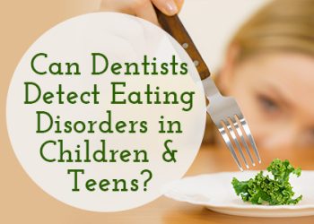 Lexington dentist, Dr. Brewer at Brewer Family Dental, tells parents about how the condition of their child or teen’s teeth can indicate disordered eating.